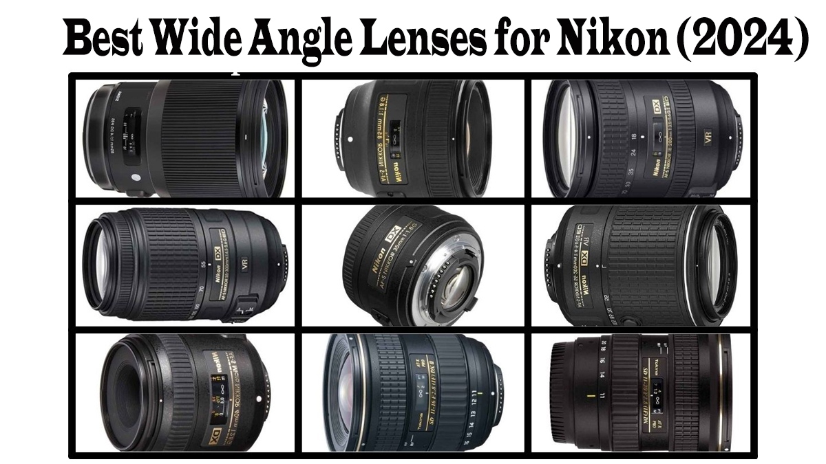 Best Wide Angle Lenses for Nikon (2024)